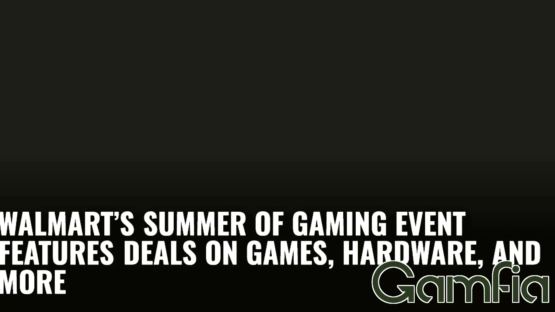 Walmart’s Summer of Gaming Event Features Deals on Games, Hardware, and More